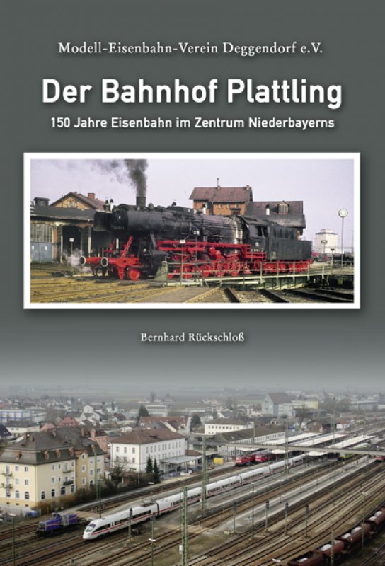 Rückschloß Bernhard - Der Bahnhof Plattling