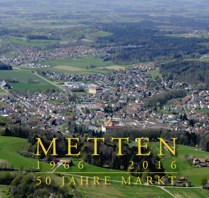 Markt Metten - Metten 1966 - 2016 
