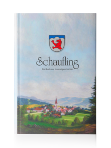 Verlag Druckerei Ebner Buch Shop Schaufling - Ein Buch zur Heimatgeschichte