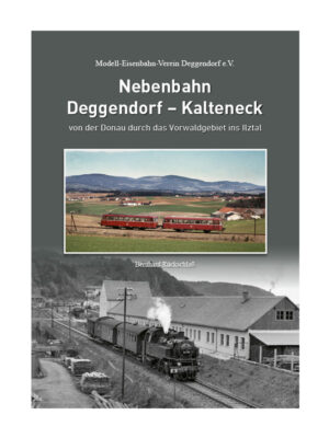Nebenbahn Deggendorf - Kalteneck